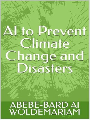 cover image of AI to Prevent Climate Change and Disasters